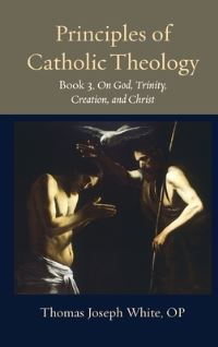 Book Cover for Principles of Catholic Theology, Book 3 by Thomas Joseph White