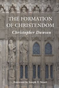 Book Cover for The Formation of Christendom by Christopher Dawson
