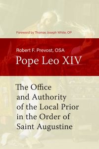 Book Cover for The Office and Authority of the Local Prior in the Order of Saint Augustine by Leo