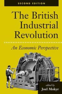Book Cover for The British Industrial Revolution by Joel Mokyr
