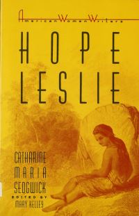 Book Cover for Hope Leslie, or, Early Times in the Massachusetts by Catharine Maria Sedgwick, Mary Kelley