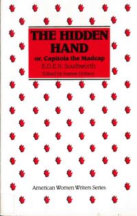 Book Cover for The Hidden Hand, or, Capitola the Madcap by Emma Dorothy Eliza Nevitte Southworth, Joanne Dobson