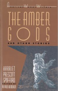 Book Cover for The Amber Gods and Other Stories by Harriet Prescott Spofford, Alfred Bendixen