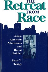 Book Cover for The Retreat from Race by Dana Y Takagi