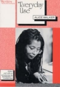Book Cover for Everyday Use by Alice Walker, Barbara Christian