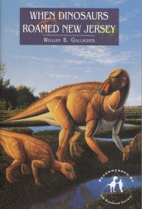 Book Cover for When Dinosaurs Roamed New Jersey by William Gallagher