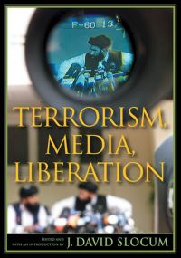 Book Cover for Terrorism, Media, Liberation by J David Slocum