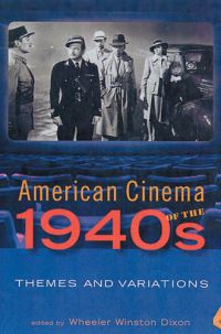 Book Cover for American Cinema of the 1940S by Wheeler Winston Dixon