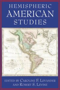 Book Cover for Hemispheric American Studies by Caroline Field Levander, Robert S Levine