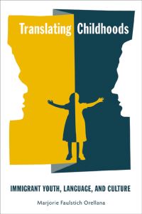 Book Cover for Translating Childhoods by Marjorie Faulstich Orellana