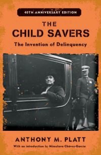 Book Cover for The Child Savers by Anthony M Platt, Miroslava ChávezGarcía