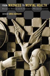 Book Cover for From Madness to Mental Health by Greg Eghigian