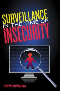 Book Cover for Surveillance in the Time of Insecurity by Torin Monahan