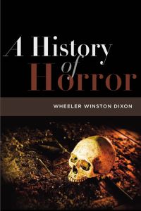 Book Cover for A History of Horror by Wheeler Winston Dixon