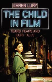Book Cover for The Child in Film by Karen Lury