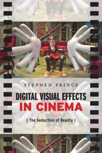 Book Cover for Digital Visual Effects in Cinema by Stephen Prince