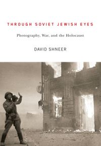 Book Cover for Through Soviet Jewish Eyes by David Shneer