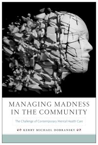 Book Cover for Managing Madness in the Community by Kerry Michael Dobransky