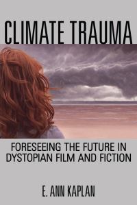 Book Cover for Climate Trauma by E Ann Kaplan