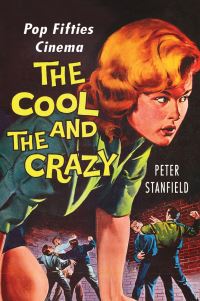 Book Cover for The Cool and the Crazy by Peter Stanfield