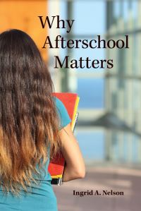 Book Cover for Why Afterschool Matters by Ingrid A Nelson