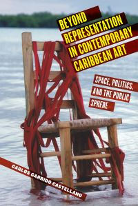 Book Cover for Beyond Representation in Contemporary Caribbean Art by Carlos Garrido Castellano