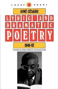 Book Cover for Lyric and Dramatic Poetry, 1946-82 by Aime Cesaire