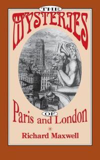 Book Cover for The Mysteries of Paris and London by Richard Maxwell