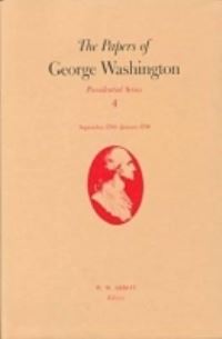 Book Cover for The Papers of George Washington Presidential Series, v.4;Presidential Series, V.4 by George Washington