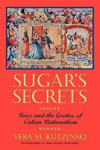 Book Cover for Sugar's Secrets by Vera M Kutzinski