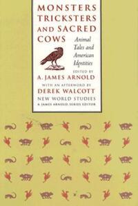 Book Cover for Monsters, Tricksters and Sacred Cows by AJames Arnold, Derek Walcott