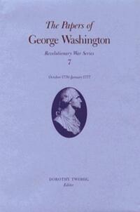 Book Cover for The Papers of George Washington V.7; Revolutionary War Series;October 1776-January 1777 by George Washington