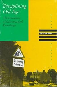 Book Cover for Disciplining Old Age by Stephen Katz
