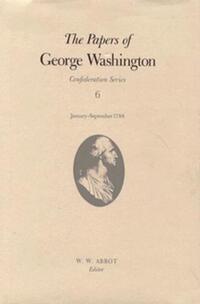 Book Cover for The Papers of George Washington Confederation Series, v.6;Confederation Series, V.6 by George Washington