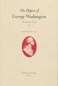 Book Cover for The Papers of George Washington V.8; March-Sepember, 1791;March-Sepember, 1791 by George Washington