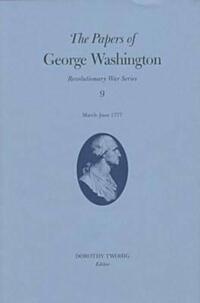 Book Cover for The Papers of George Washington V.9; March-June, 1777;March-June, 1777 by George Washington