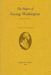 Book Cover for The Papers of George Washington V.3; Retirement Series;September 1798-April 1799 by George Washington