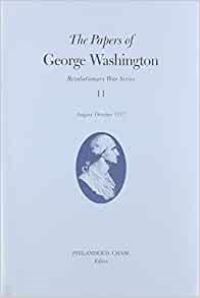 Book Cover for The Papers of George Washington V.11; Revolutionary War Series;August-October 1777 by George Washington