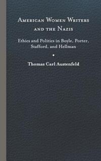 Book Cover for American Women Writers and the Nazis by Thomas Austenfeld