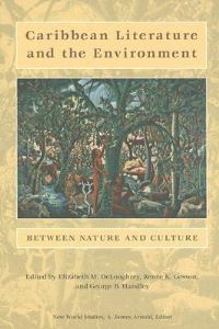 Book Cover for Caribbean Literature and the Environment by Elizabeth M DeLoughrey, Renée K Gosson, George B Handley