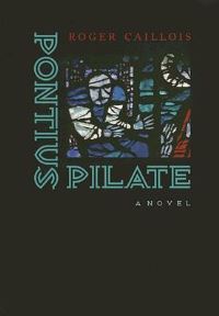 Book Cover for Pontius Pilate by Roger Caillois, Charles Lam Markmann