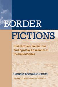 Book Cover for BORDER FICTIONS by Claudia SadowskiSmith