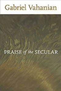 Book Cover for Praise of the Secular by Gabriel Vahanian