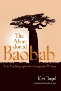 Book Cover for The Abandoned Baobab by Ken Bugul, Marjolijn De Jager