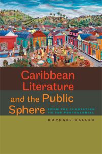 Book Cover for Caribbean Literature and the Public Sphere by Raphael Dalleo