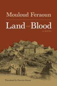 Book Cover for Land and Blood by Mouloud Feraoun, Patricia Geesey