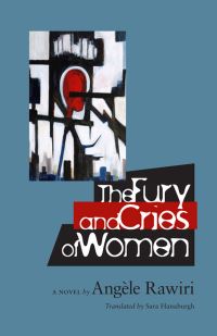 Book Cover for The Fury and Cries of Women by Ntyugwetondo Rawiri