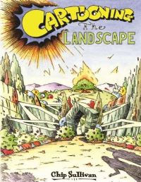Book Cover for Cartooning the Landscape by Chip Sullivan