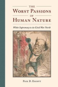 Book Cover for The Worst Passions of Human Nature by Paul D Escott
