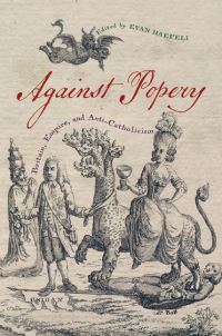 Book Cover for Against Popery by Evan Haefeli